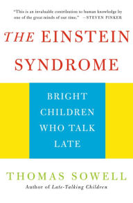 Title: The Einstein Syndrome: Bright Children Who Talk Late, Author: Thomas Sowell