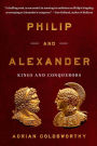 Philip and Alexander: Kings and Conquerors