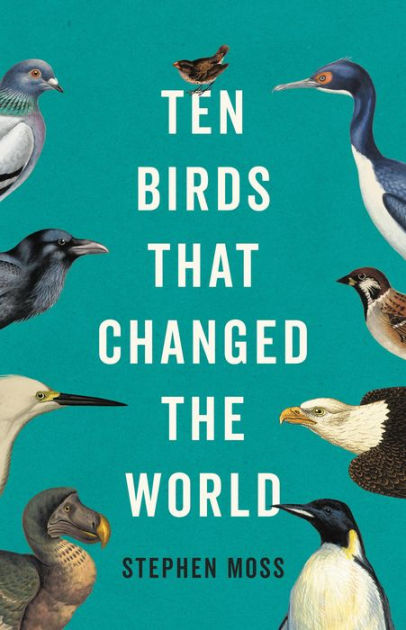 Ten Birds That Changed the World|Hardcover