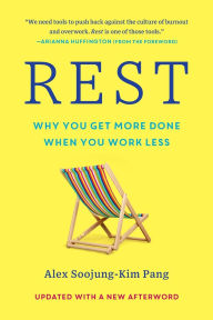 Title: Rest: Why You Get More Done When You Work Less, Author: Alex Soojung-Kim Pang