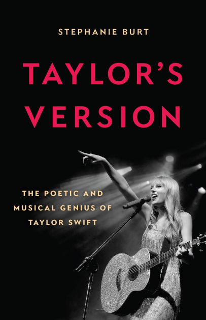 Taylor's Version: The Poetic and Musical Genius of Taylor Swift by