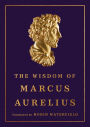 The Wisdom of Marcus Aurelius