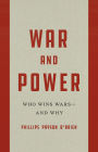 War and Power: Who Wins Wars-and Why