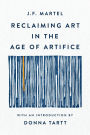 Reclaiming Art in the Age of Artifice