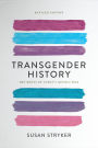 Transgender History, Third Edition: A Resource for Today's Struggle-and Tomorrow's