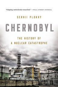 Title: Chernobyl: The History of a Nuclear Catastrophe, Author: Serhii Plokhy