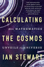 Calculating the Cosmos: How Mathematics Unveils the Universe