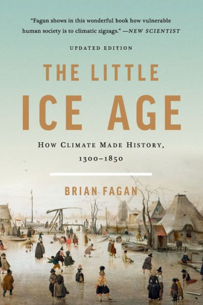 The Little Ice Age: How Climate Made History 1300-1850