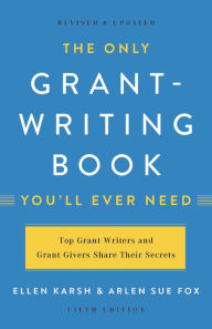 Title: The Only Grant-Writing Book You'll Ever Need, Author: Ellen Karsh