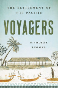 Title: Voyagers: The Settlement of the Pacific, Author: Nicholas Thomas