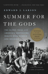 Title: Summer for the Gods: The Scopes Trial and America's Continuing Debate Over Science and Religion, Author: Edward J Larson