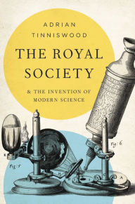 Title: The Royal Society: And the Invention of Modern Science, Author: Adrian Tinniswood