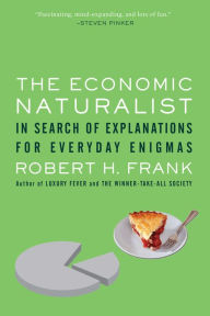 Title: THE ECONOMIC NATURALIST: In Search of Explanations for Everyday Enigmas, Author: Robert H. Frank