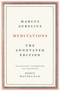 Title: Meditations: The Annotated Edition, Author: Marcus Aurelius