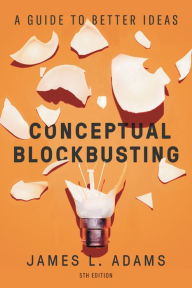 Download free full books Conceptual Blockbusting: A Guide to Better Ideas, Fifth Edition
