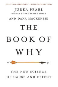 Title: The Book of Why: The New Science of Cause and Effect, Author: Judea Pearl