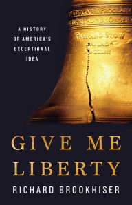 Free ebooks to download for android Give Me Liberty: A History of America's Exceptional Idea