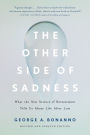 The Other Side of Sadness: What the New Science of Bereavement Tells Us About Life After Loss