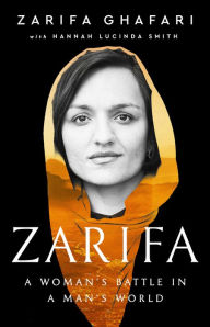 Title: Zarifa: A Woman's Battle in a Man's World, Author: Zarifa Ghafari