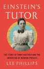 Einstein's Tutor: The Story of Emmy Noether and the Invention of Modern Physics