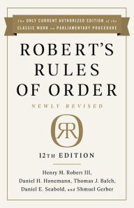 Title: Robert's Rules of Order Newly Revised, 12th edition, Author: Henry M. Robert III