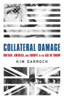 Collateral Damage: Britain, America, and Europe in the Age of Trump