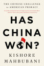 Has China Won?: The Chinese Challenge to American Primacy