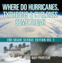 Where Do Hurricanes, Typhoons & Cyclones Come From? 2nd Grade Science Edition Vol 3