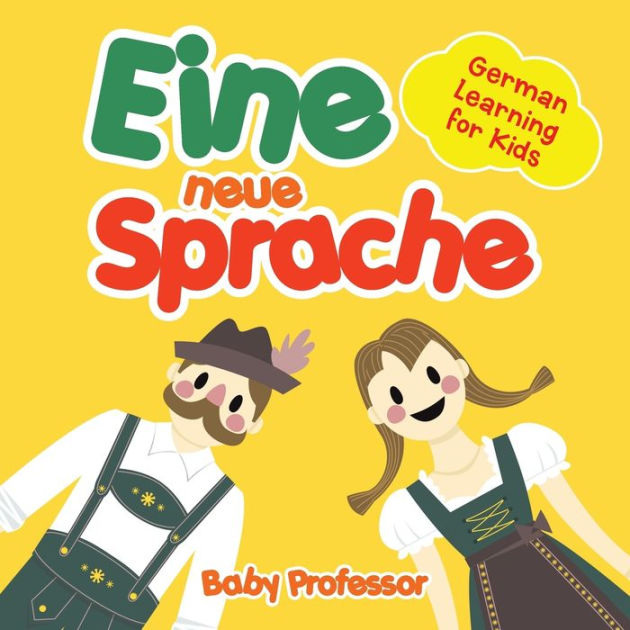 Eine Neue Sprache German Learning For Kids By Baby Professor, Paperback ...