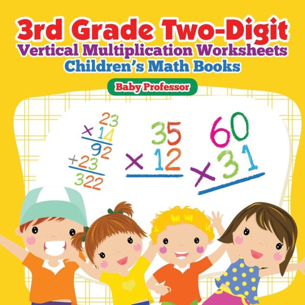 3rd-grade-two-digit-vertical-multiplication-worksheets-children-s-math-books-by-baby-professor