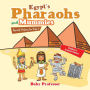 Egypt's Pharaohs and Mummies Ancient History for Kids Children's Ancient History