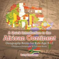 Title: A Quick Introduction to the African Continent (Geography and Culture Series), Author: Baby Professor