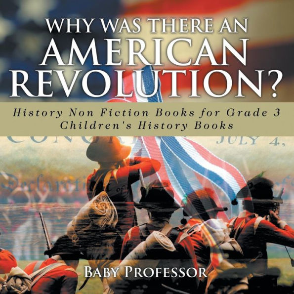 why-was-there-an-american-revolution-history-non-fiction-books-for