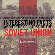Title: Interesting Facts about the Collapse of the Soviet Union - History Book with Pictures Children's Military Books, Author: Baby Professor