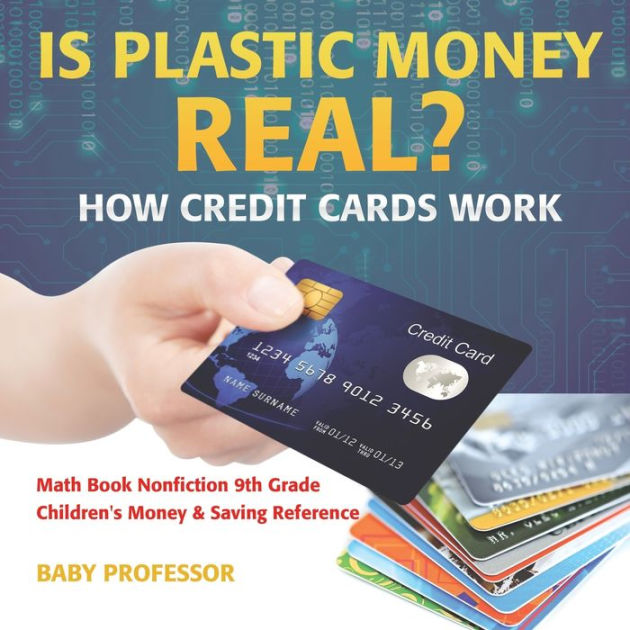Is Plastic Money Real? How Credit Cards Work Math Book Nonfiction 9th