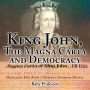 King John, The Magna Carta and Democracy - History for Kids Books Chidren's European History