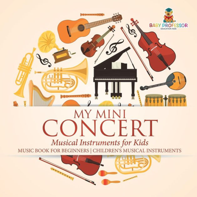 My Mini Concert Musical Instruments for Kids Music Book for