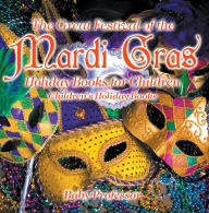 Title: The Great Festival of the Mardi Gras - Holiday Books for Children Children's Holiday Books, Author: Baby Professor