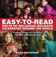 Title: Easy-to-Read Facts of Religious Holidays Celebrated Around the World - Holiday Books for Children Children's Holiday Books, Author: Baby Professor