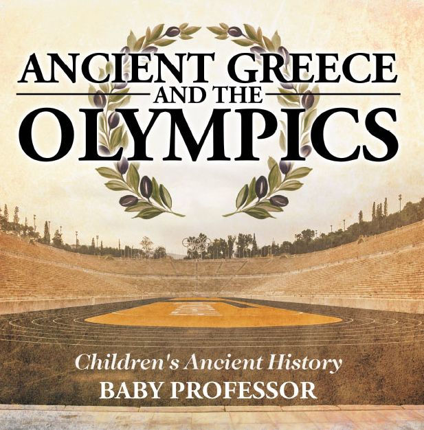 Ancient Greece And The Olympics Children's Ancient History By Baby ...