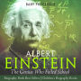 Albert Einstein : The Genius Who Failed School - Biography Book Best Sellers Children's Biography Books