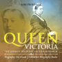Queen Victoria : The Longest Reigning English Monarch - Biography 3rd Grade Children's Biography Books