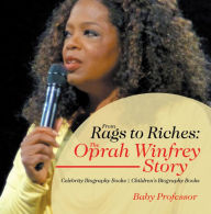 Title: From Rags to Riches: The Oprah Winfrey Story - Celebrity Biography Books Children's Biography Books, Author: Baby Professor