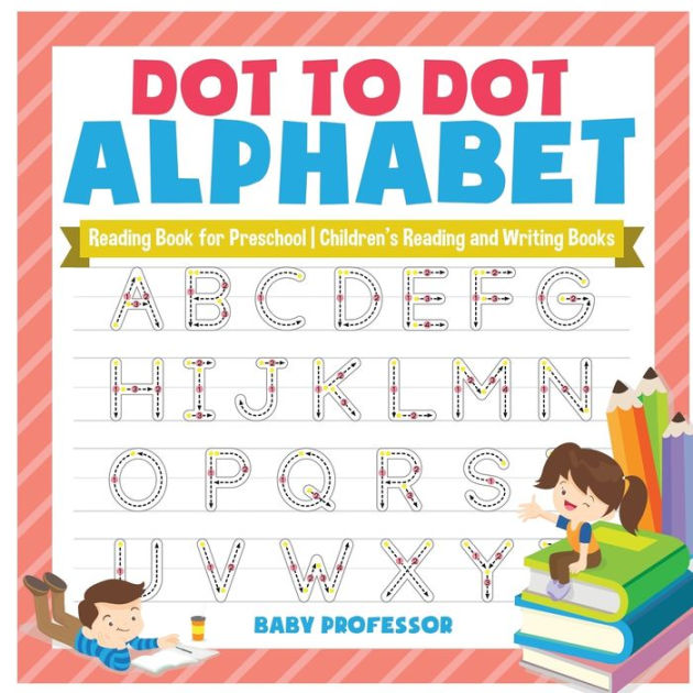 Dot to Dot Alphabet Reading Book for Preschool Children's Reading and