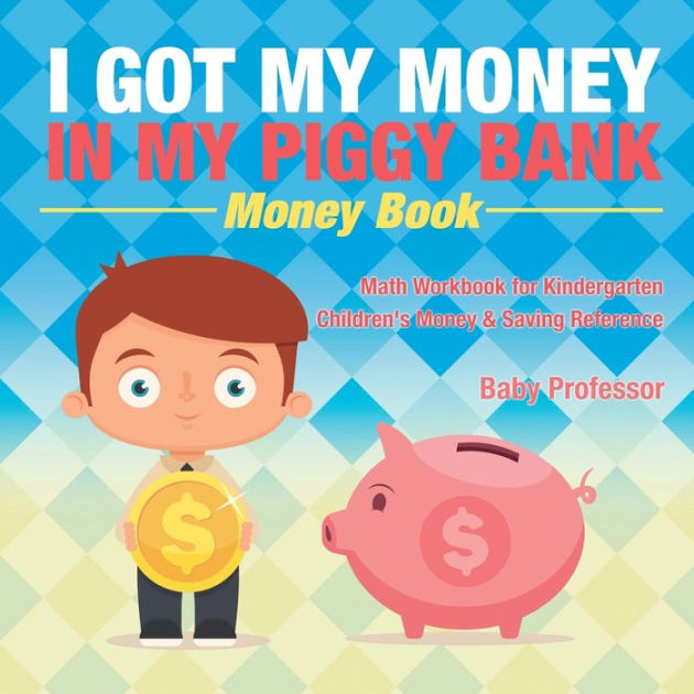 I Got My Money In My Piggy Bank Money Book Math Workbook for