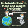 An Introduction to Mass and Weight 3rd Grade : Physics for Kids Children's Physics Books
