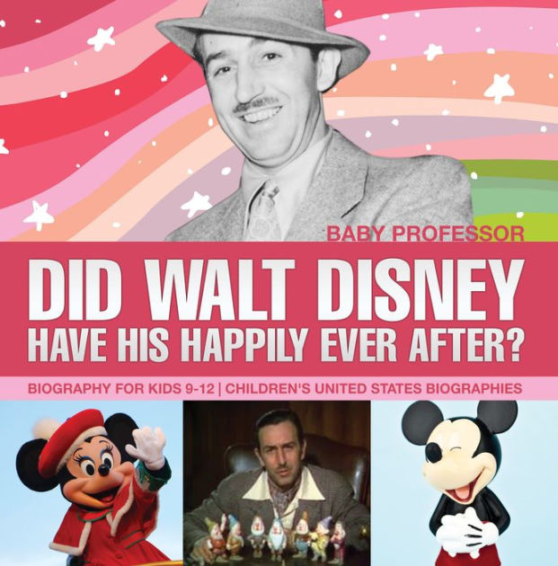 Did Walt Disney Have His Happily Ever After? Biography for Kids 912