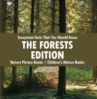 Title: Ecosystem Facts That You Should Know - The Forests Edition - Nature Picture Books Children's Nature Books, Author: Baby Professor