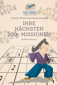 Title: Ihre Nächsten 200 + Missionen Sudoku Samurai Schwere Rätsel Gebundene Ausgabe, Author: Puzzle Therapist
