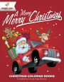 A Merry Merry Christmas - Christmas Coloring Books Children's Christmas Books